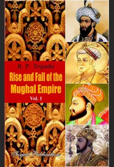RISE AND FALL OF THE MUGHAL EMPIRE VOL-1